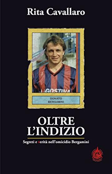 Oltre l'Indizio: Segreti e verità nell'omicidio Bergamini