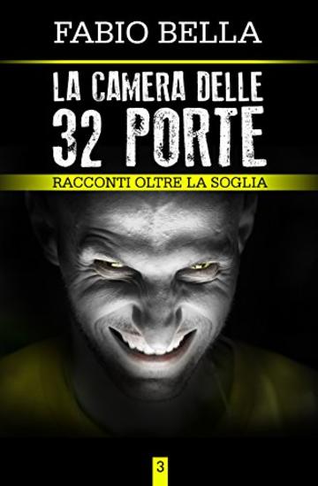 La Camera delle 32 Porte (Racconti Oltre la Soglia)