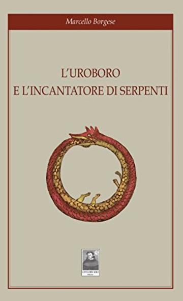 L'uroboro e l'incantatore di serpenti