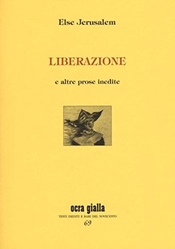 Liberazione e altre prose insedite