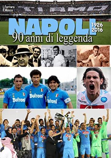 Napoli. Una leggenda lunga 90 anni