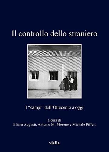 Il controllo dello straniero: I “campi” dall’Ottocento a oggi