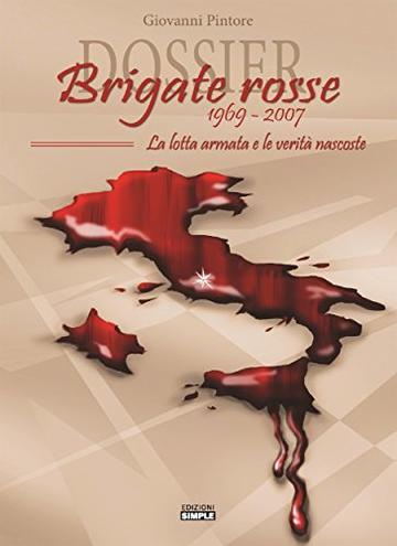 Dossier Brigate Rosse 1969-2007: La lotta armata e le verità nascoste