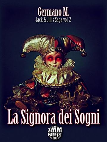 La Signora dei Sogni (Jack & Jill's saga Vol. 2)