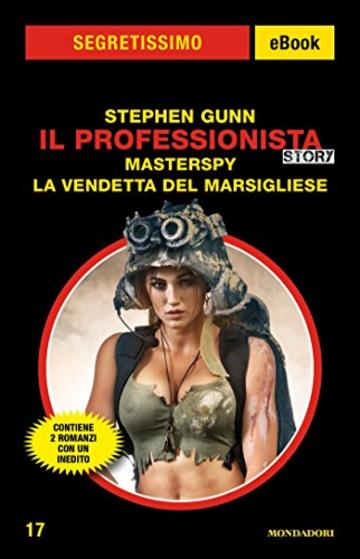 Il Professionista Story: Masterspy - La vendetta del Marsigliese (Segretissimo)