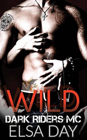 Wild - Dark Riders Motorcycle Club Vol. 1 (Italian Edition)