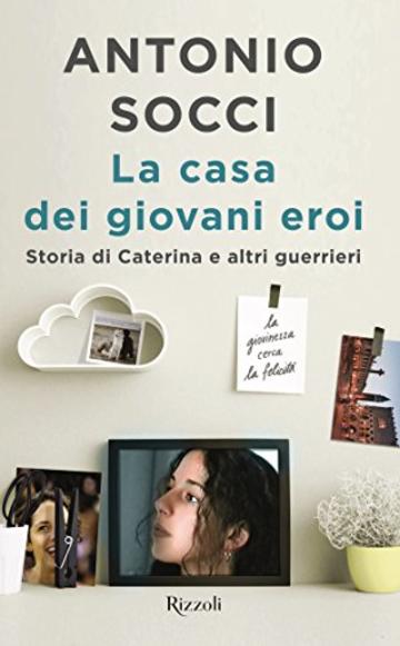 La casa dei giovani eroi: Storia di Caterina e altri guerrieri