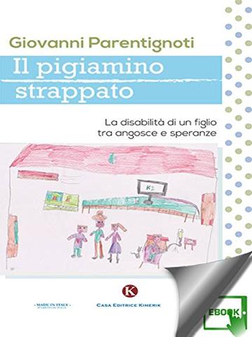 Il pigiamino strappato: La disabilità di un figlio tra angosce e speranze