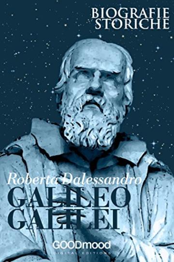 Galileo Galilei: Biografie Storiche