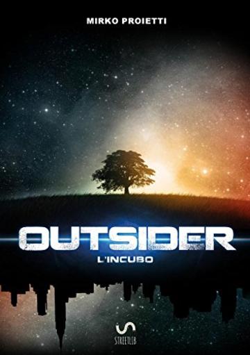 OUTSIDER: Parte Uno: L'incubo