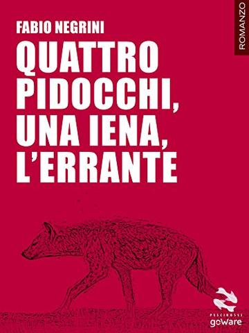 Quattro pidocchi, una iena, l'errante