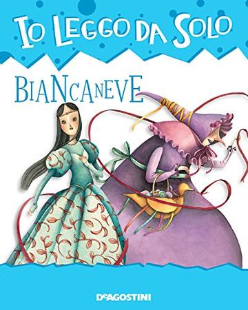 Biancaneve (Io leggo da solo 6+)