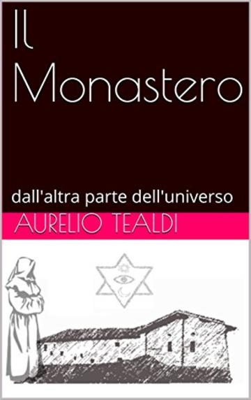 Il Monastero: dall'altra parte dell'universo