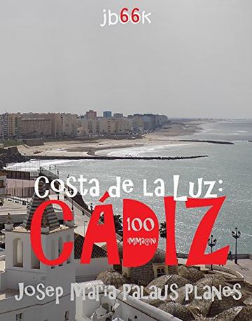 Costa de la Luz: Cádiz (100 immagini)