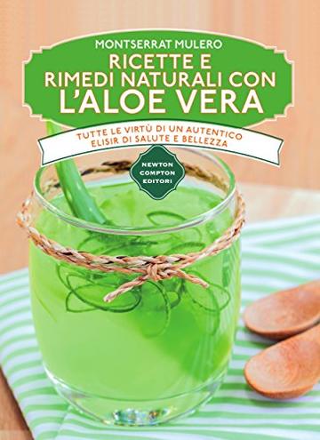 Ricette e rimedi naturali con l'aloe vera