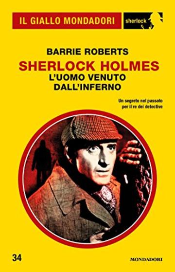 Sherlock Holmes - L'uomo venuto dall'Inferno (Il Giallo Mondadori Sherlock)