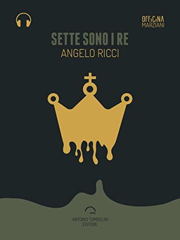 Sette sono i re (Audio-eBook) (Officina Marziani)