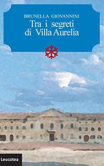 Tra i segreti di Villa Aurelia