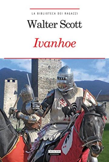Ivanhoe: Ediz. integrale (La biblioteca dei ragazzi)