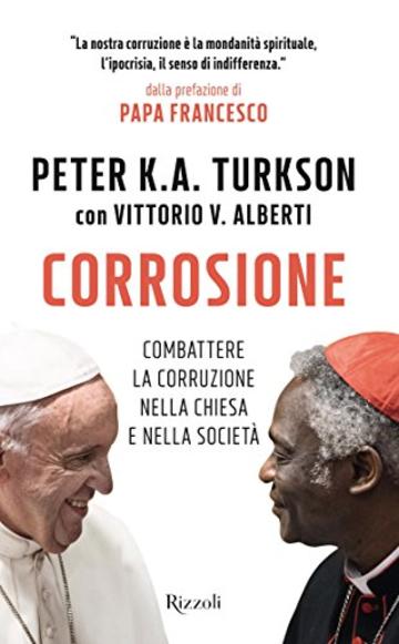 Corrosione: Combattere la corruzione nella Chiesa e nella società