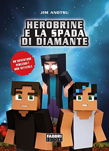 La spada di diamante. La saga di Herobrine 1