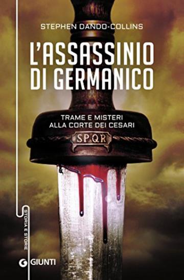 L'assassino di Germanico: Trame e misteri alla corte dei Cesari