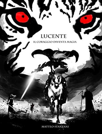 LUCENTE: Il Coraggio Diventa Magia