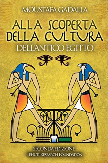 ALLA SCOPERTA DELLA CULTURA DELL’ANTICO EGITTO