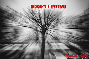 Decadente e Spettrale