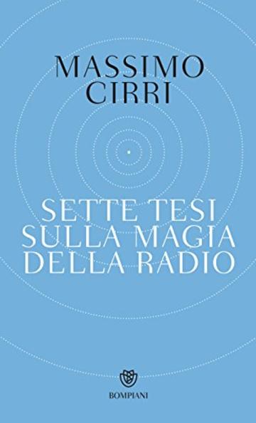 Sette tesi sulla magia della radio