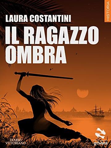 Il ragazzo ombra (Diario vittoriano Vol. 1)