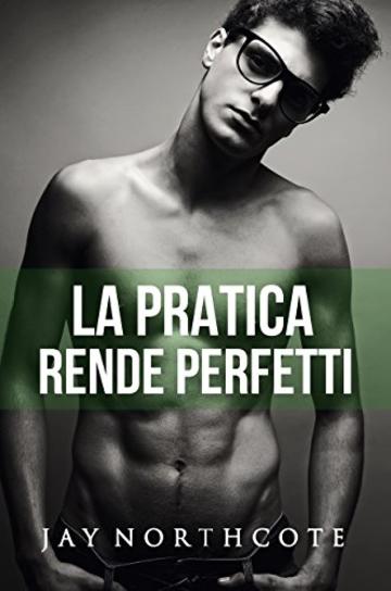 La pratica rende perfetti (Housemates Vol. 3)