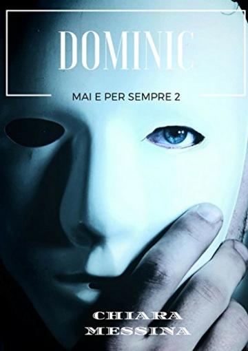 Dominic: mai e per sempre vol.2