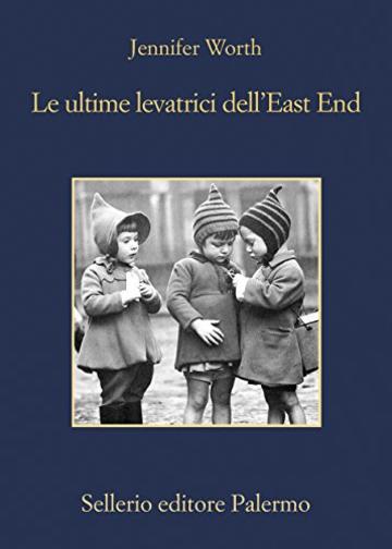 Le ultime levatrici dell'East End (Storie di una levatrice)