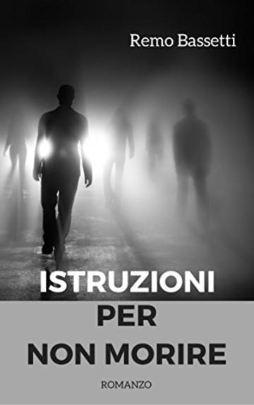 Istruzioni per non morire: Romanzo