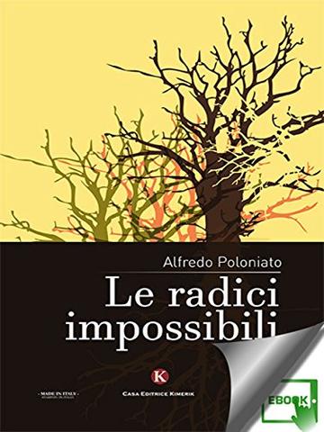 Le radici impossibili