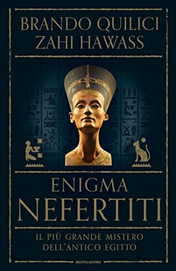 Enigma Nefertiti: Il più grande mistero dell'antico Egitto