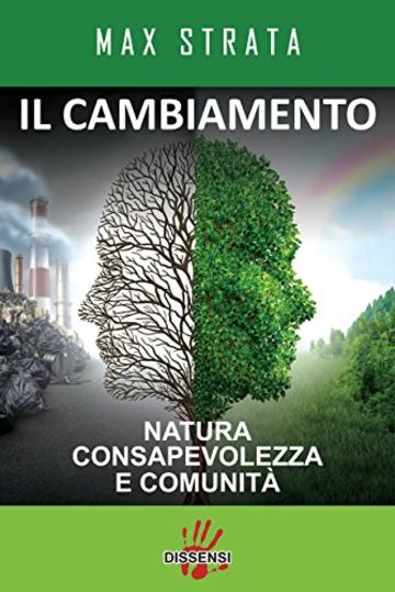 Il cambiamento. Natura, consapevolezza e comunità