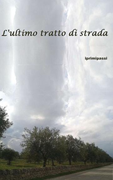 L'ultimo tratto di strada