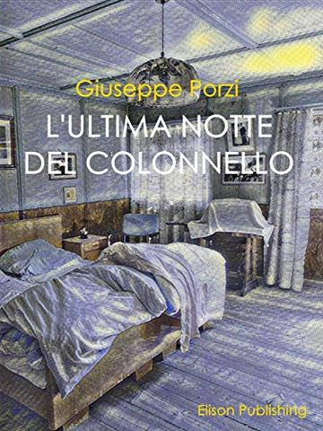 L'ultima notte del Colonnello