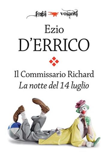 Il commissario Richard. La notte del 14 luglio (Fogli volanti)