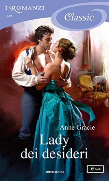 Lady dei desideri (I Romanzi Classic)