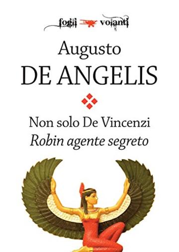 Non solo De Vincenzi. Robin agente segreto (Fogli volanti)