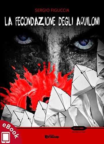 La fecondazione degli aquiloni (Collana Rosso e Nero - Thriller e noir)