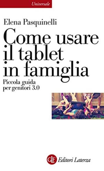 Come usare il tablet in famiglia: Piccola guida per genitori 3.0