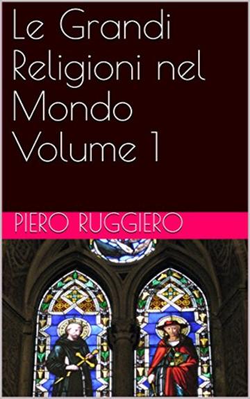 Le Grandi Religioni nel Mondo Volume 1