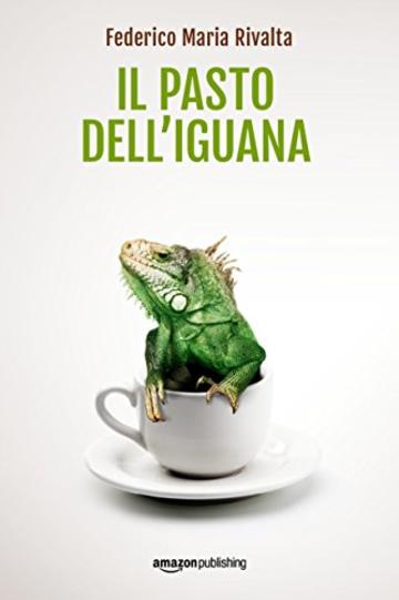 Il pasto dell'iguana (Riccardo Ranieri's Series Vol. 5)