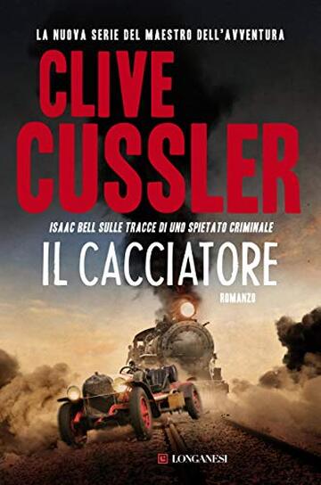 Il cacciatore: Una nuova avventura di Isaac Bell (Le avventure di Isaac Bell)