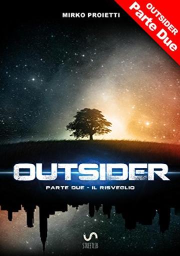 OUTSIDER - Parte Due: Il risveglio