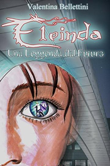 Eleinda: Una Leggenda dal Futuro